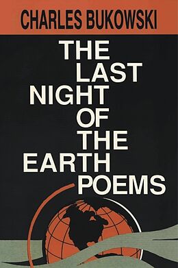 Kartonierter Einband The Last Night of the Earth Poems von Charles Bukowski