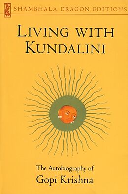 Broschiert Living with Kundalini von Gopi Krishna