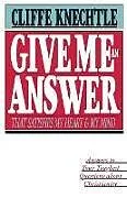 Kartonierter Einband (Kt) Give Me an Answer That Satisfies My Heart and My Mind von Cliffe Knechtle