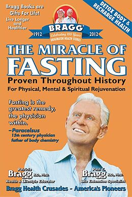 eBook (epub) Miracle of Fasting: Proven Throughout History for Physical, Mental, & Spiritual Rejuvenation de Patricia Bragg and Paul Bragg