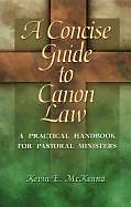 Kartonierter Einband A Concise Guide to Canon Law von Kevin E McKenna