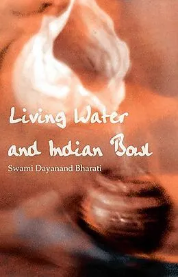 E-Book (pdf) Living Water and Indian Bowl (Revised Edition): von Swami Dayanand Bharati