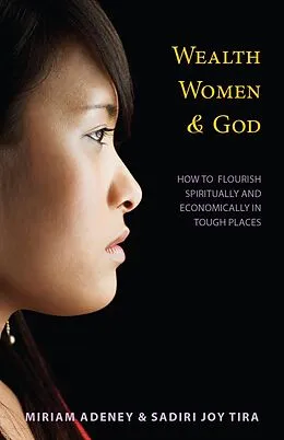 E-Book (epub) Wealth, Women, and God von Miriam Adeney, Sadiri Joy Tira