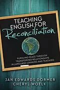 E-Book (epub) Teaching English for Reconciliation: von Jan Edwards Dormer, Cheryl Woelk