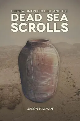 E-Book (pdf) Hebrew Union College and the Dead Sea Scrolls von Jason Kalman