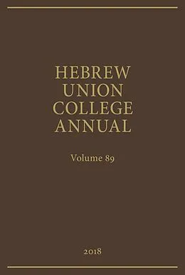 E-Book (pdf) Hebrew Union College Annual Volume 89 (2018) von Hebrew Union College Press