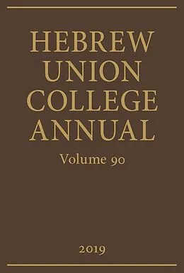 E-Book (pdf) Hebrew Union College Annual Volume 90 (2019) von Hebrew Union College Press