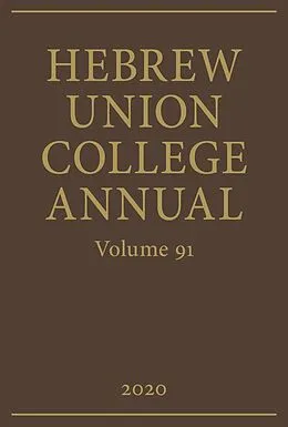 E-Book (pdf) Hebrew Union College Annual Vol. 91 von Hebrew Union College Press