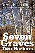E-Book (epub) Seven Graves, Two Harbors von Dennis Herschbach