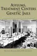 E-Book (epub) Asylums, Treatment Centers, and Genetic Jails von Michael Resman
