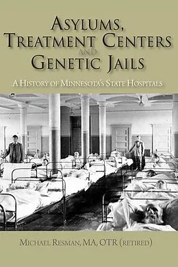 E-Book (epub) Asylums, Treatment Centers, and Genetic Jails von Michael Resman