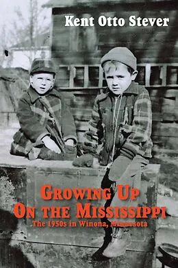 E-Book (epub) Growing Up on the Mississippi von Kent Otto Stever