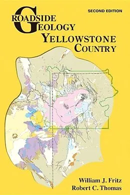 E-Book (epub) Roadside Geology of Yellowstone Country von William J Fritz, Robert C Thomas