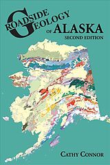 Couverture cartonnée Roadside Geology of Alaska de Cathy Connor