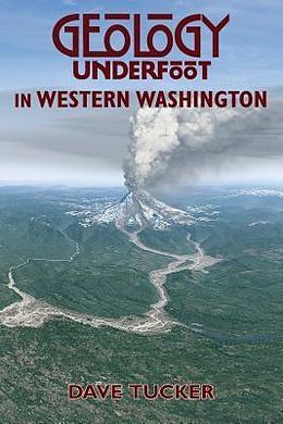 E-Book (epub) Geology Underfoot in Western Washington von Dave Tucker