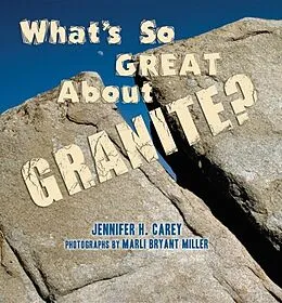 E-Book (epub) What's So Great About Granite? von Jennifer H Carey, Marli Miller