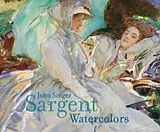 Fester Einband John Singer Sargent Watercolors von Hirshler Erica E., Carbone Teresa A.