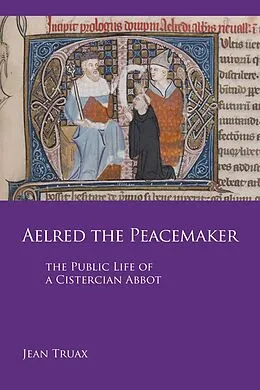 E-Book (epub) Aelred the Peacemaker von Jean Truax