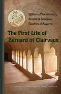 E-Book (epub) The First Life of Bernard of Clairvaux von William of Saint-Thierry, Arnold of Bonneval, Geoffrey of Auxerre