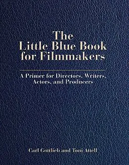 E-Book (epub) The Little Blue Book for Filmmakers von Carl Gottlieb, Toni Attell