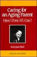 Kartonierter Einband Caring for an Aging Parent von Avis Jane Ball