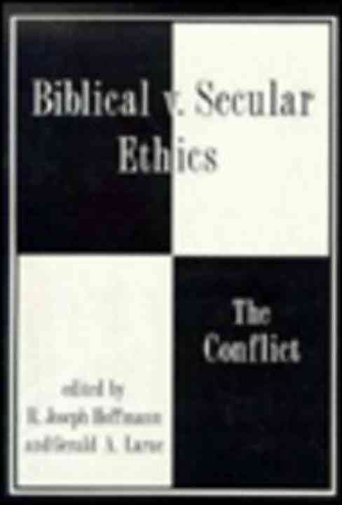 Biblical vs. Secular Ethics