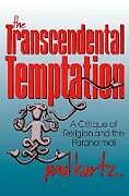 The Transcendental Temptation