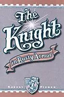 Kartonierter Einband The Knight in Rusty Armor von Robert Fisher