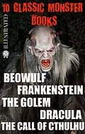 E-Book (epub) 10 ?lassic Monster books. Illustrated von John Lesslie Hall, Mary W. Shelley, Gustav Meyrink