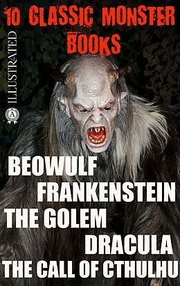 E-Book (epub) 10 ?lassic Monster books. Illustrated von John Lesslie Hall, Mary W. Shelley, Gustav Meyrink