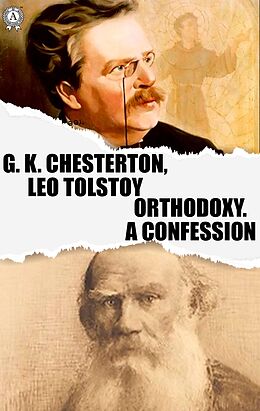 eBook (epub) Orthodoxy. A Confession de G. K. Chesterton, Leo Tolstoy