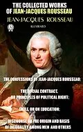 E-Book (epub) The Collected Works of Jean-Jacques Rousseau. Illustrated von Jean-Jacques Rousseau