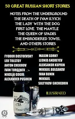 E-Book (epub) 50 Great Russian Short Stories. Illustrated von Fyodor Dostoevsky, Leo Tolstoy, Anton Chekhov