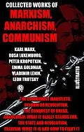 E-Book (epub) Collected Works of Marxism, Anarchism, Communism von Karl Marx, Rosa Luxemburg, Peter Kropotkin