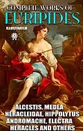 E-Book (epub) Complete Works of Euripides. Illustrated von Euripides
