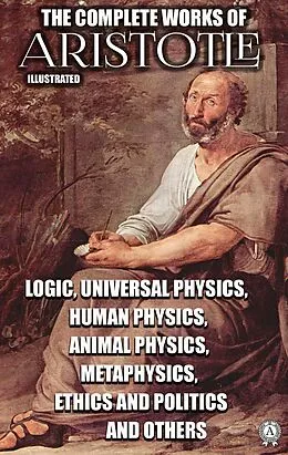 E-Book (epub) The Complete Works of Aristotle. Illustrated von Aristotle