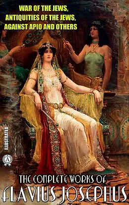 E-Book (epub) The Complete Works of Flavius Josephus. Illustrated von Flavius Josephus