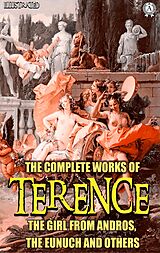 eBook (epub) The Complete Works of Terence. Illustrated de Terence