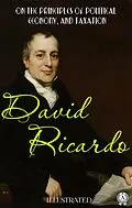 E-Book (epub) On The Principles of Political Economy, and Taxation. Illustrated von David Ricardo