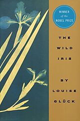 Broschiert Wild Iris von Louise Glück