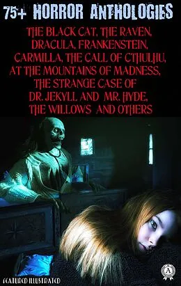E-Book (epub) 75+ Horror Anthologies von Edgar Allan Poe, Bram Stoker, Mary Shelley