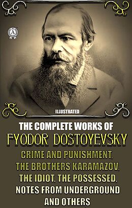 eBook (epub) The Complete Works of Fyodor Dostoyevsky de Fyodor Dostoyevsky