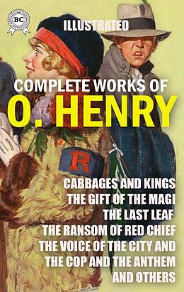 eBook (epub) The Complete Works of O. Henry. Illustrated de O. Henry