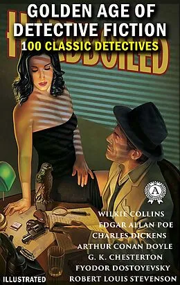 E-Book (epub) 100 classic detectives. Golden Age of Detective Fiction. Illustrated von Wilkie Collins, Edgar Allan Poe, Charles Dickens