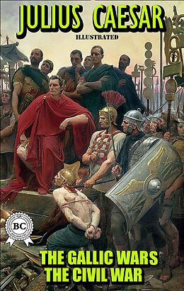 eBook (epub) The Gallic Wars. The Civil War. Illustrated de Julius Caesar