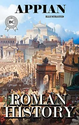 E-Book (epub) Roman History. Illustrated von Appian