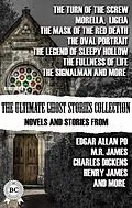 E-Book (epub) The Ultimate Ghost Stories Collection: Novels and Stories from Edgar Allan Poe, M.R. James, Charles Dickens, Henry James, and more. Illustrated von Henry James, M. R. James, Edgar Allan Poe