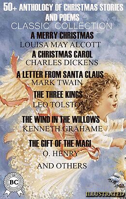 E-Book (epub) 50+ Anthology of Christmas Stories and Poems. Classic Collection von Charles Dickens, G.K. Chesterton, L.M. Montgomery