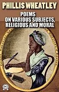E-Book (epub) Poems on Various Subjects, Religious and Moral. Illustrated von Phillis Wheatley