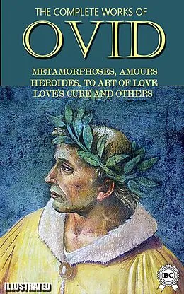 E-Book (epub) The Complete Works of Ovid. Illustrated von Ovid